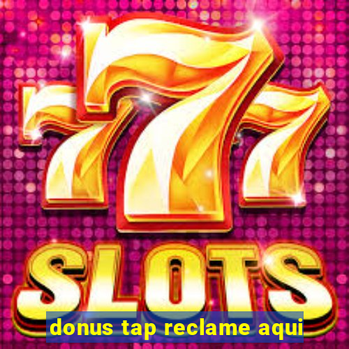 donus tap reclame aqui